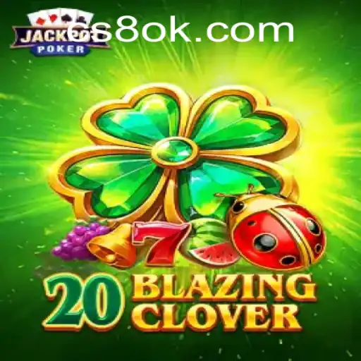 Descubra o Vibrante Mundo de 20BlazingClover: Jogo Inovador na Plataforma CS8.COM